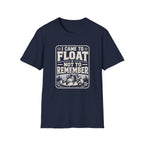 I Came To Float Not Remember Graphic T-Shirt