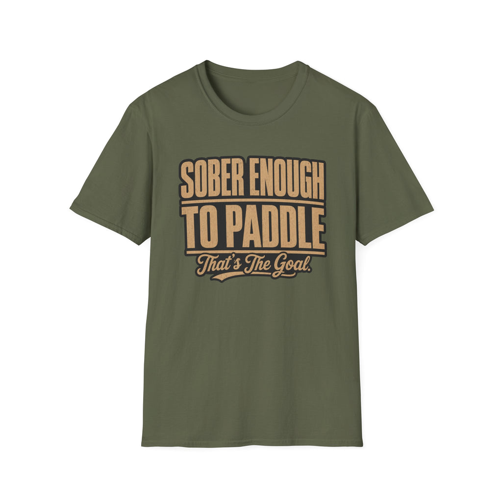 Sober Enough To Paddle That's the Goal Graphic T-Shirt