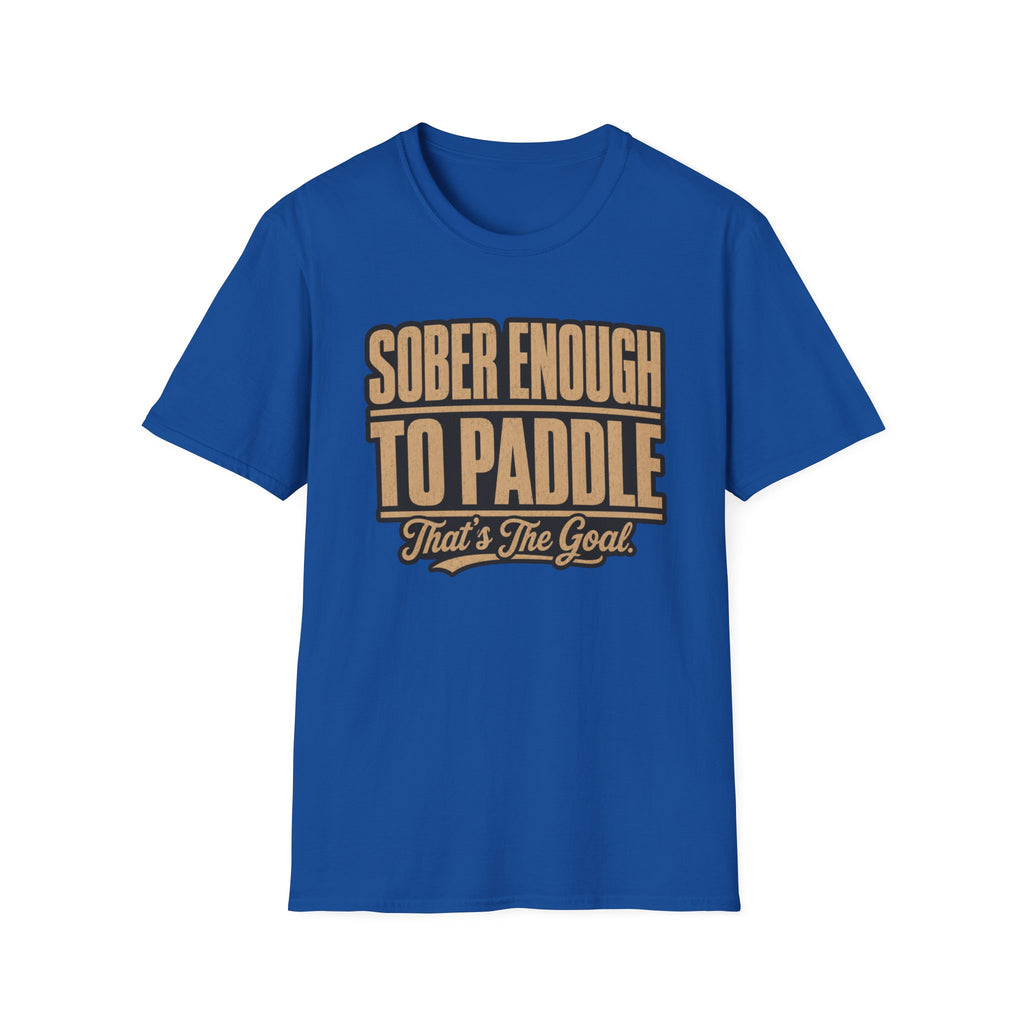 Sober Enough To Paddle That's the Goal Graphic T-Shirt