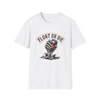 Float or Die Graphic T-Shirt