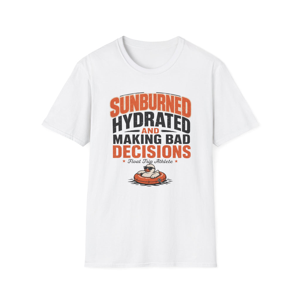 Sunburned Hydrated and Bad Decisions Graphic T-Shirt