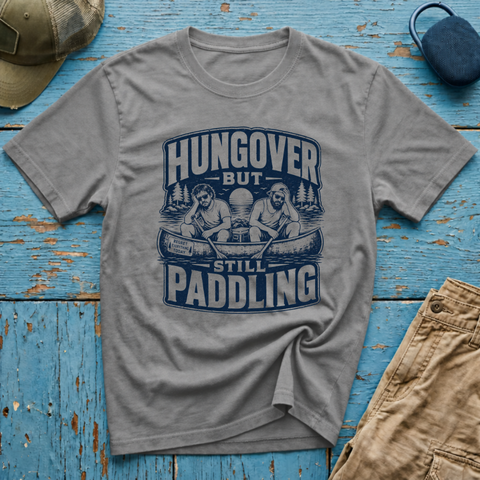 Hungover but Still Paddling Graphic T-Shirt